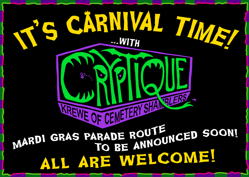 It's Carnival time with Cryptique! Mardi Gras parade route to be announced soon -- All are welcome!